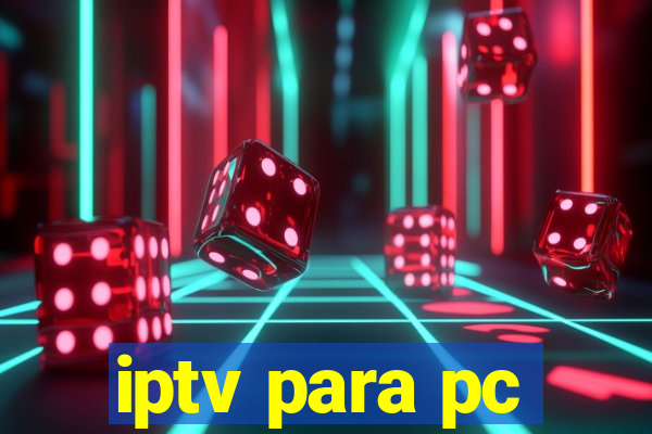 iptv para pc